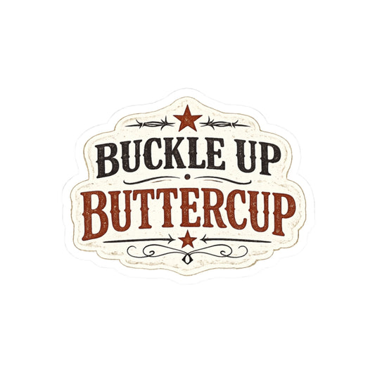 Buckle Up Buttercup