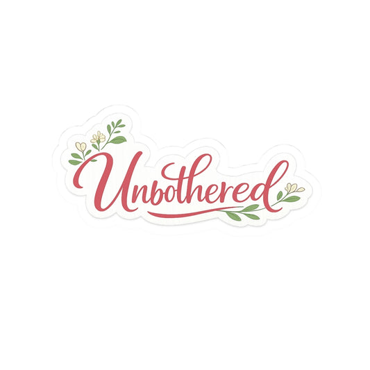 Unbothered