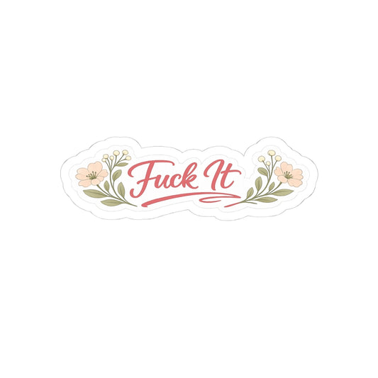 Fuck It