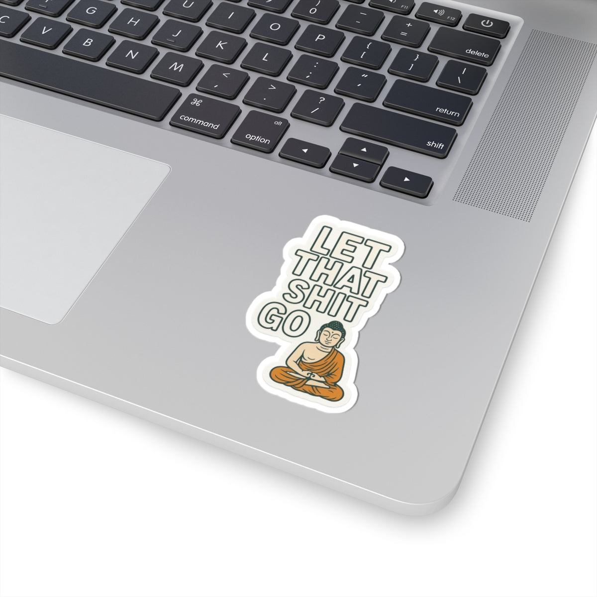 Let that Shit Go - Sassy Zen Kiss-Cut Stickers