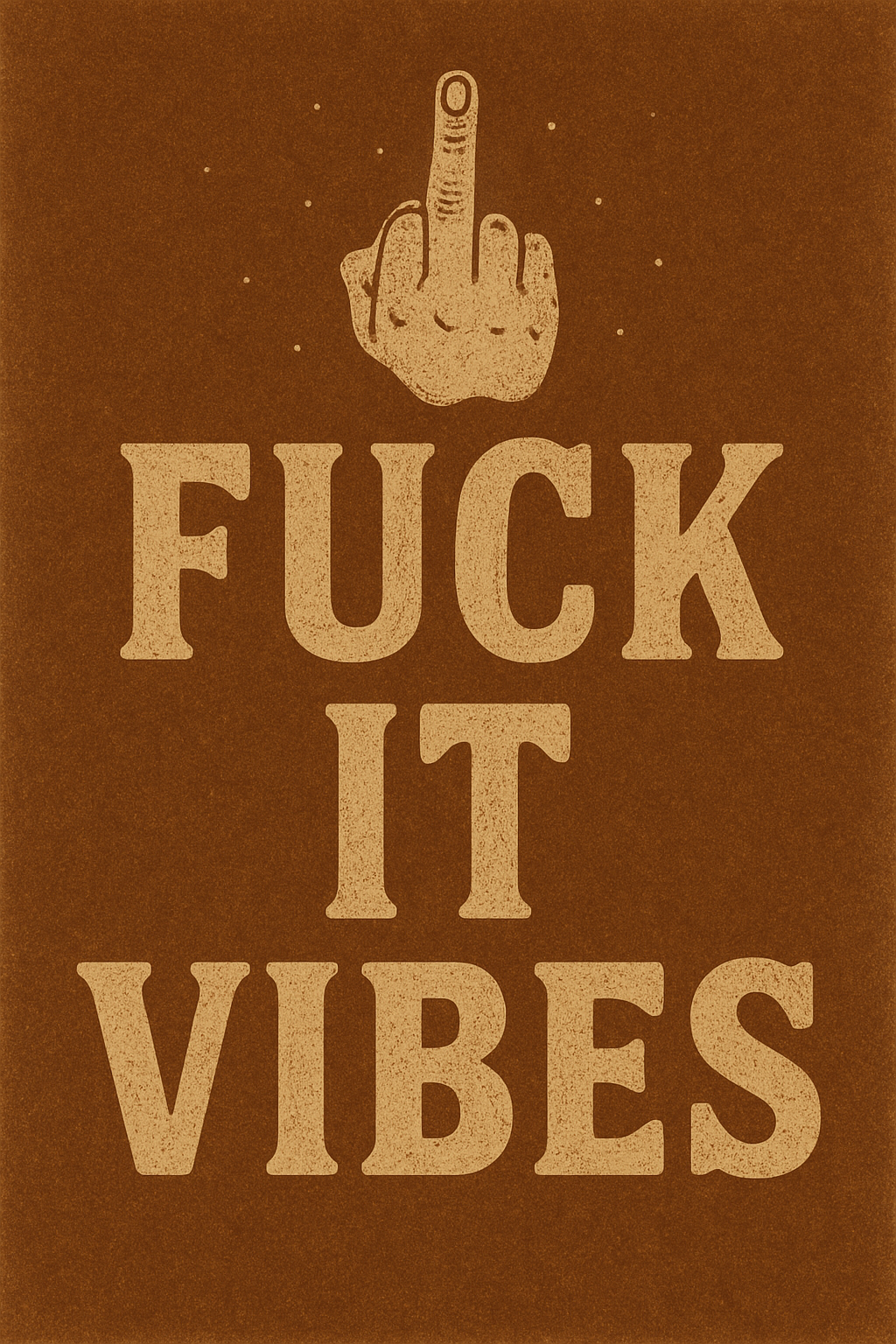 Fuck it Vibes - Inspired Sitckers