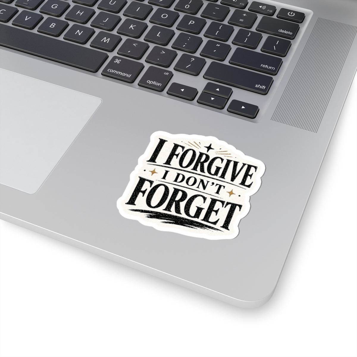 I Forgive I Don’t Forget