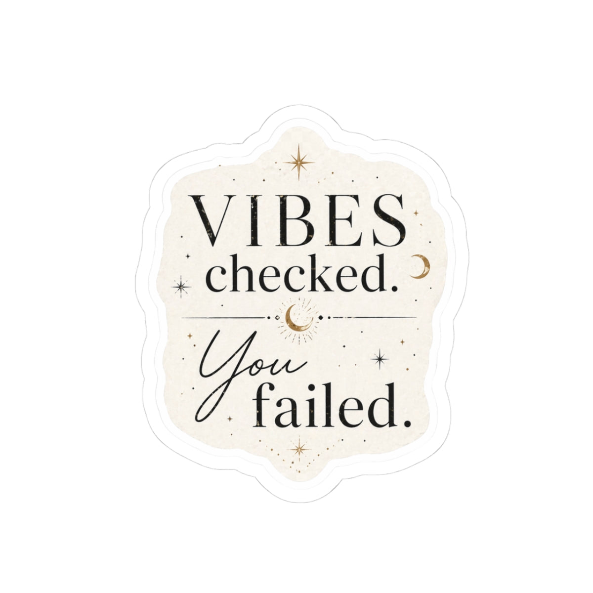 Vibes Checked You Failed