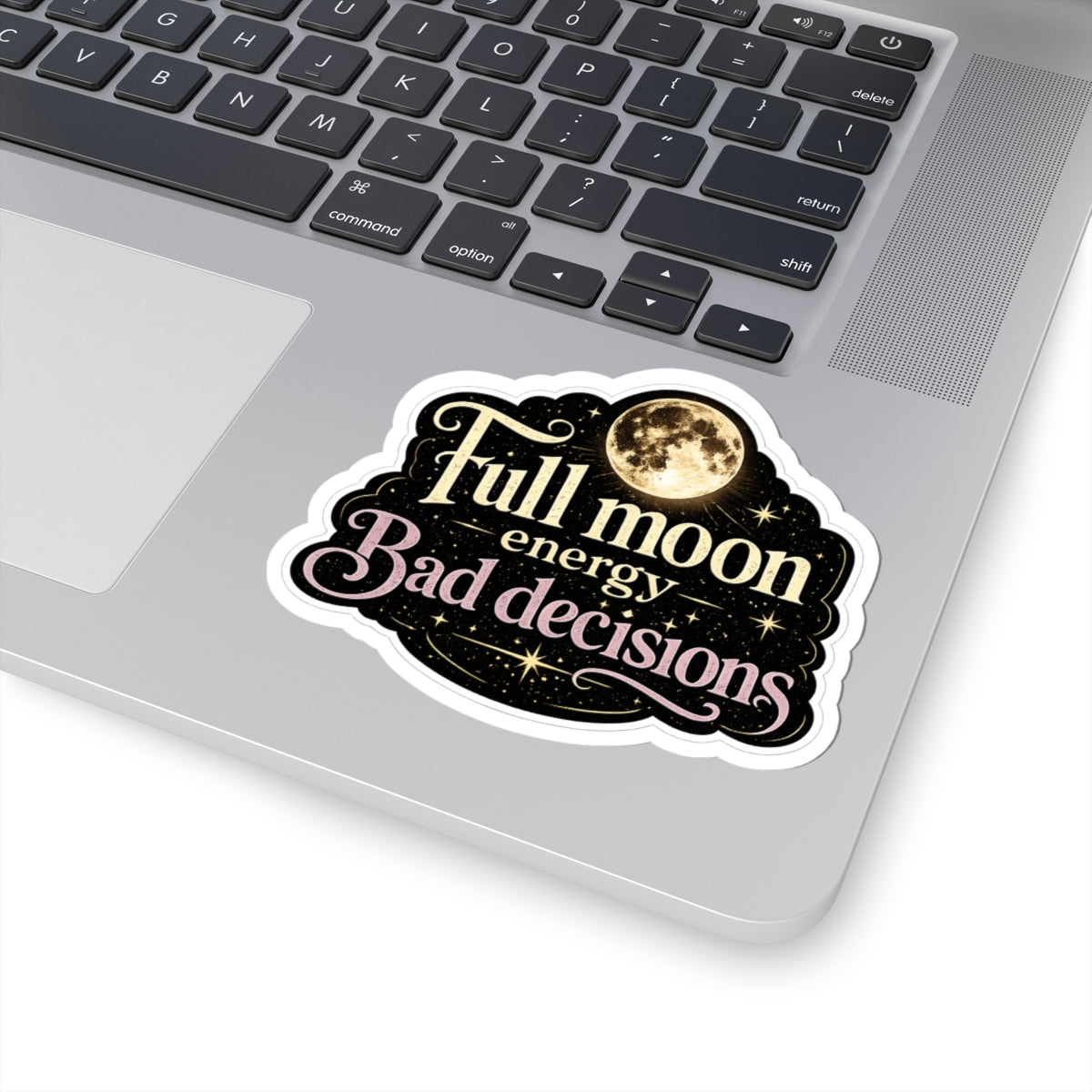 Full Moon Energy, Bad Decisions