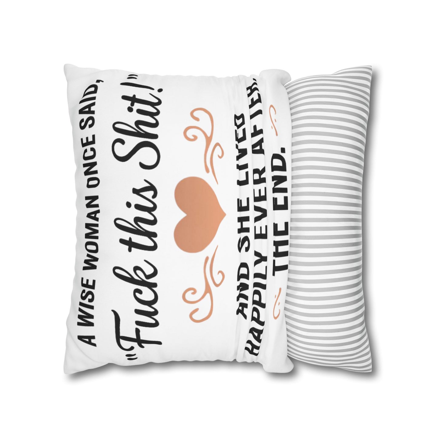 Square Pillow - A Wise Woman Once Said, 'Fuck This Shit!'