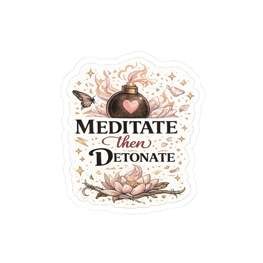 Meditate Then Detonate