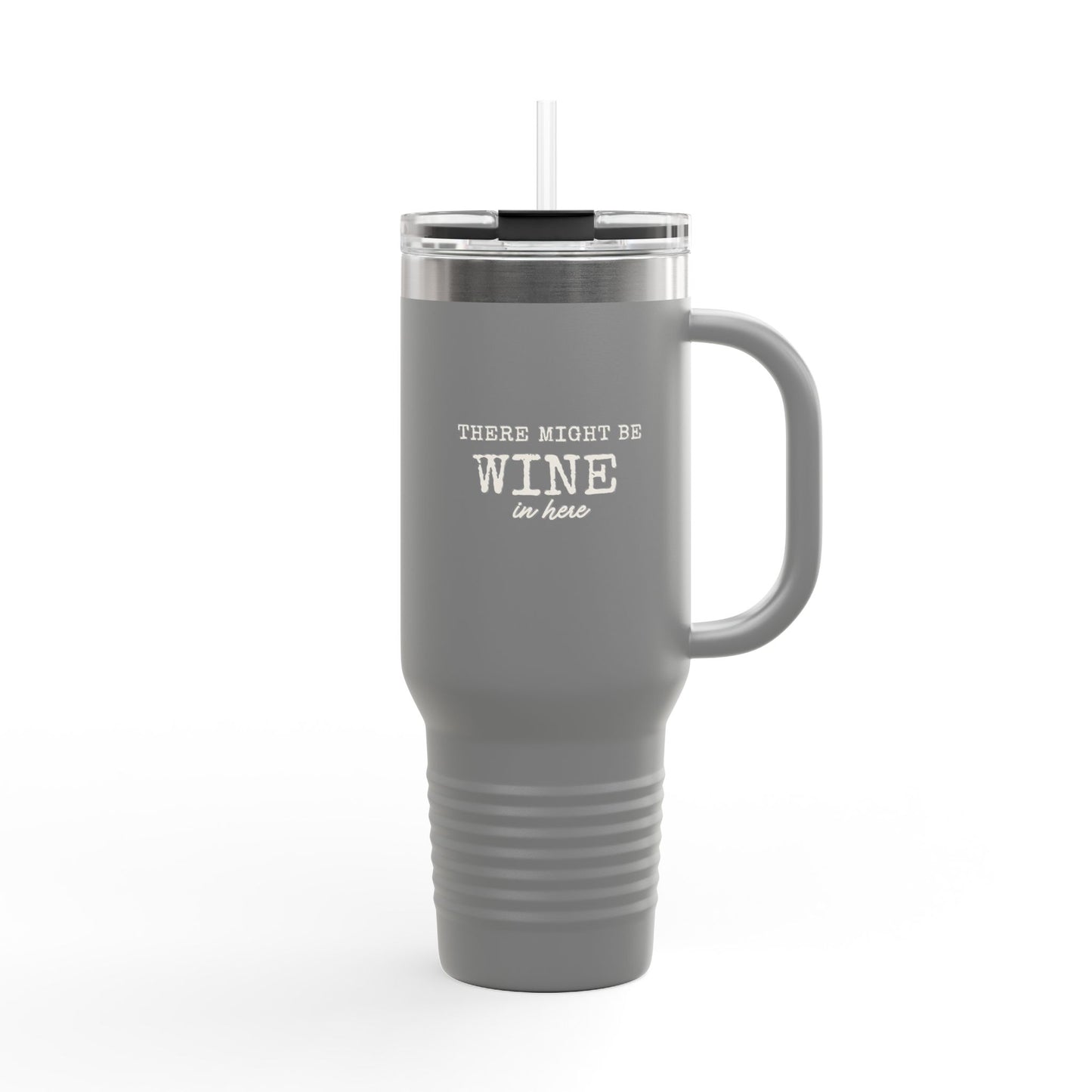 Insulated 40oz Travel Mug – "There Might Be Wine In Here" Red Tumbler with Straw/Handle