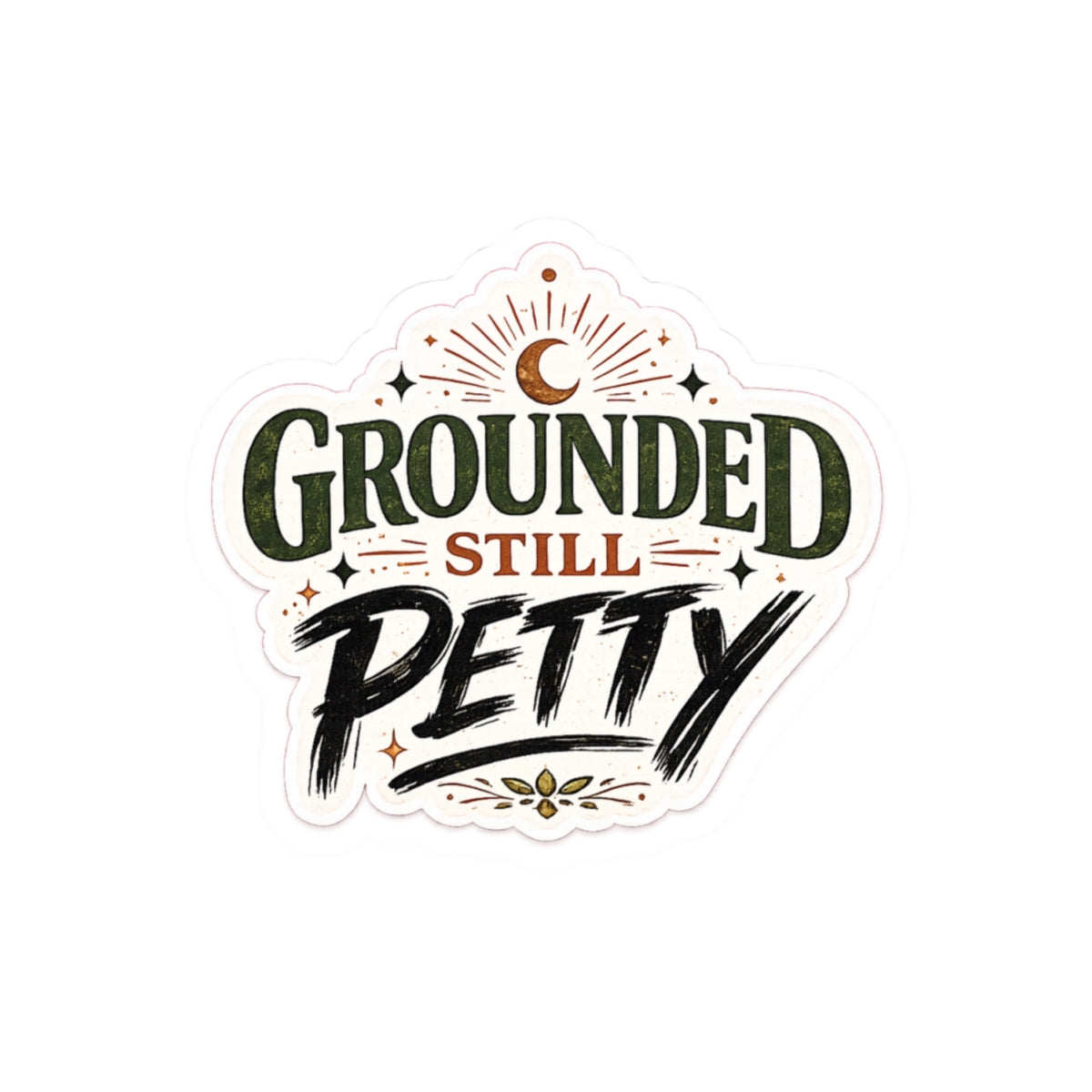 Grounded Still Petty