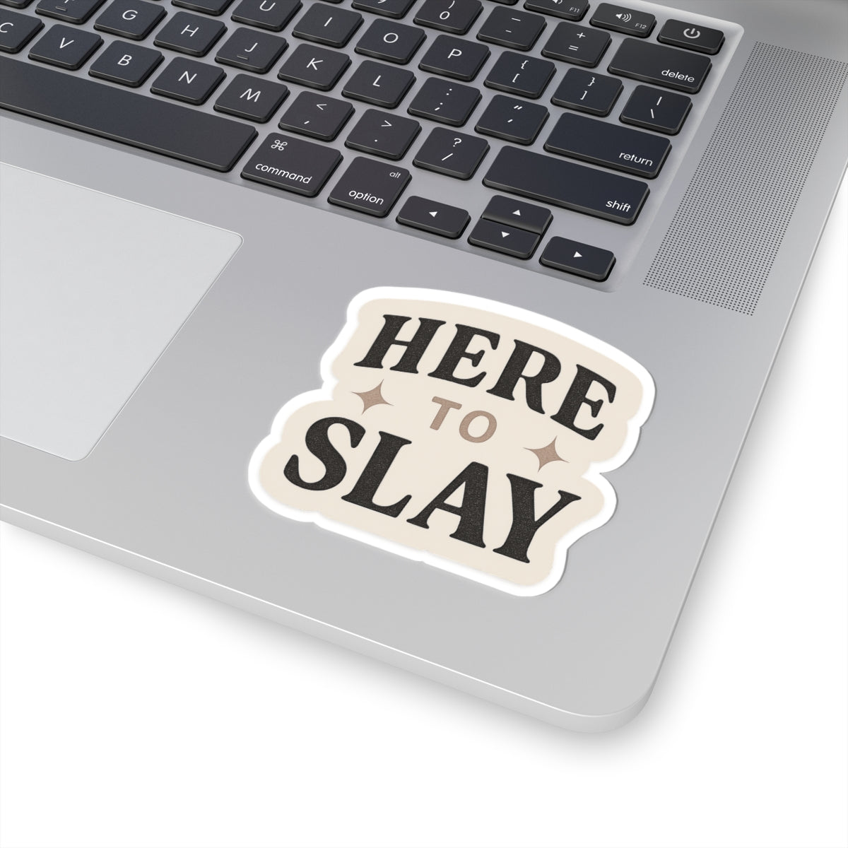Here to Slay