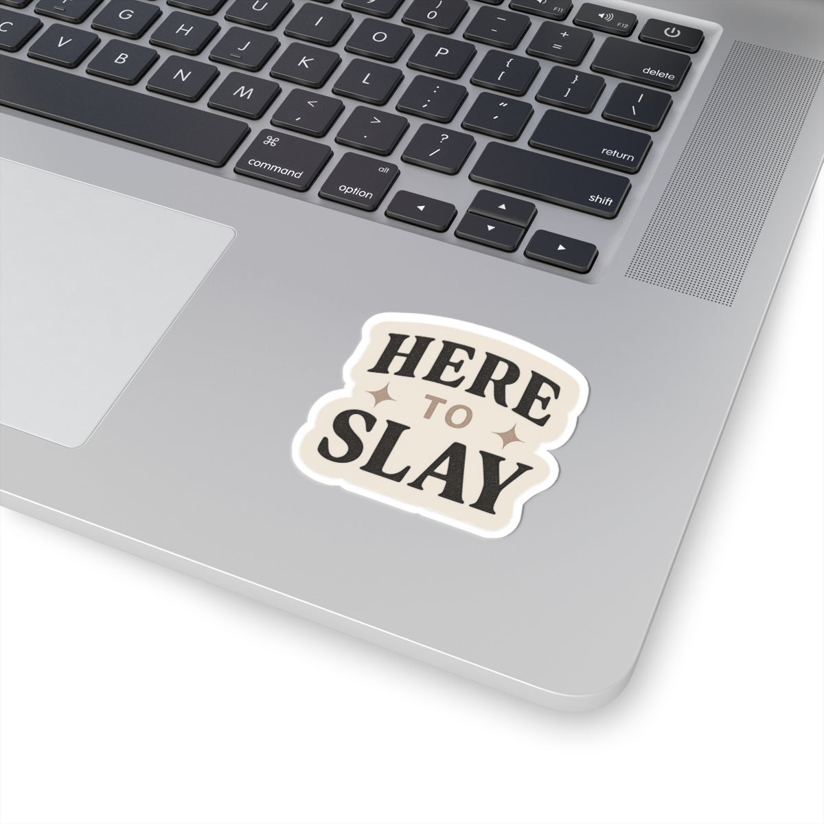 Here to Slay