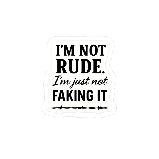 Not Faking It: Bold Typography Sticker Design, Viral Social Commentary Graphic- Inspired, Sassy Sticker Decals -