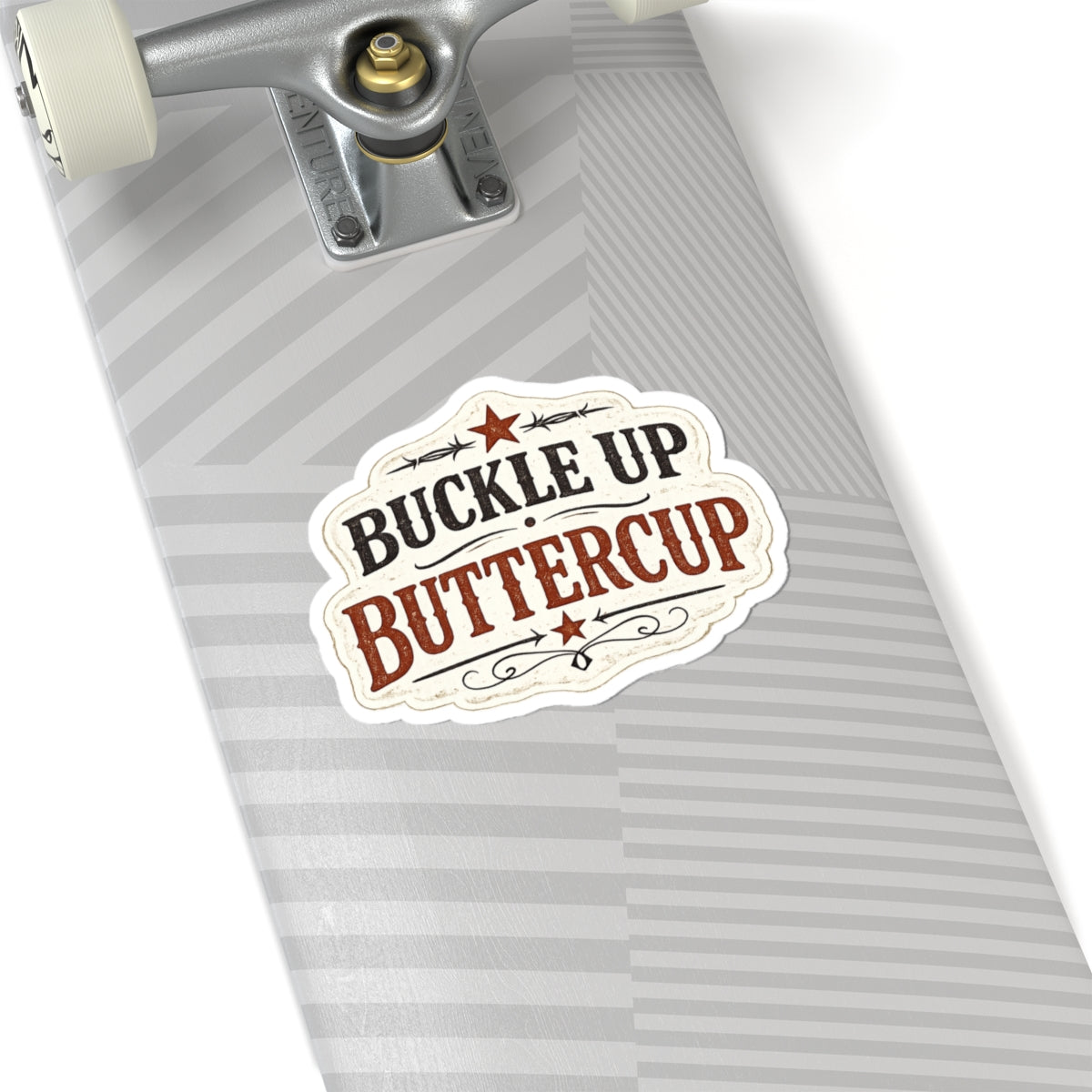 Buckle Up Buttercup