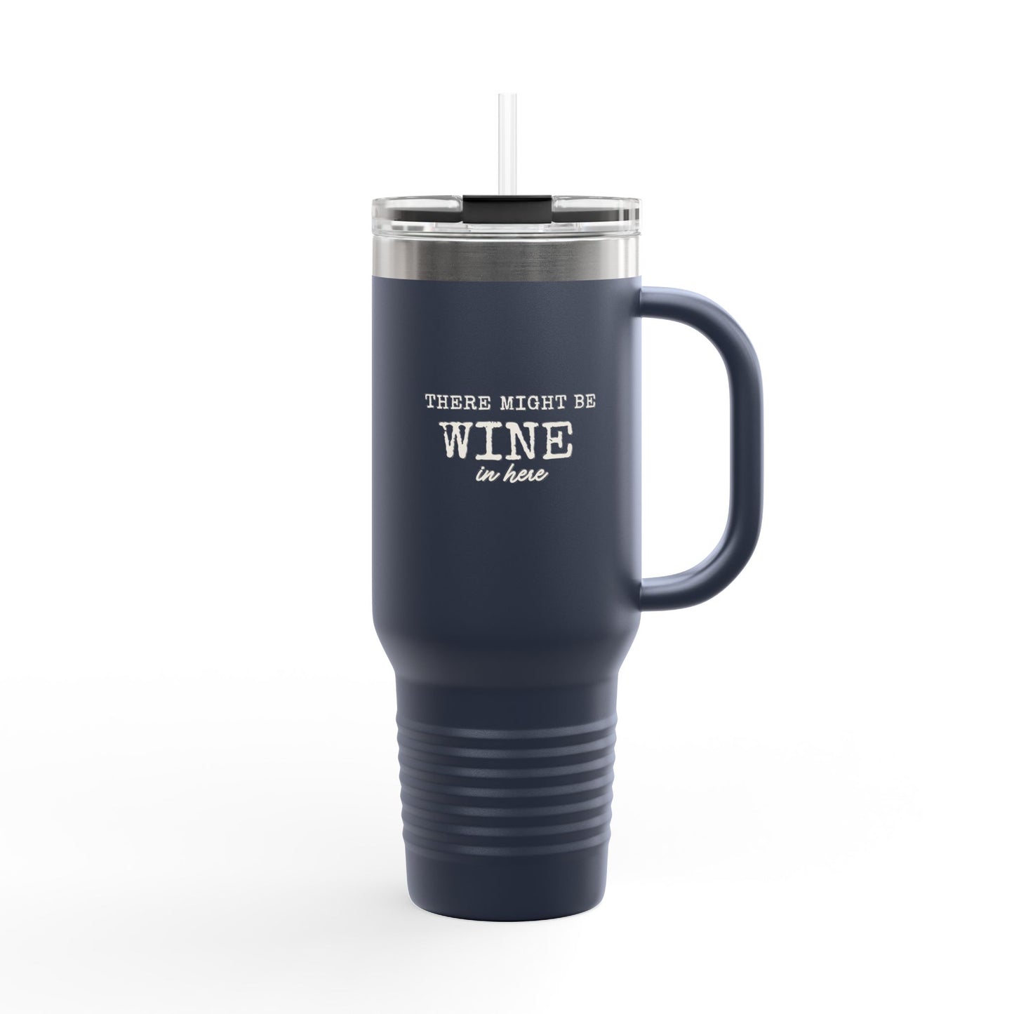 Insulated 40oz Travel Mug – "There Might Be Wine In Here" Red Tumbler with Straw/Handle