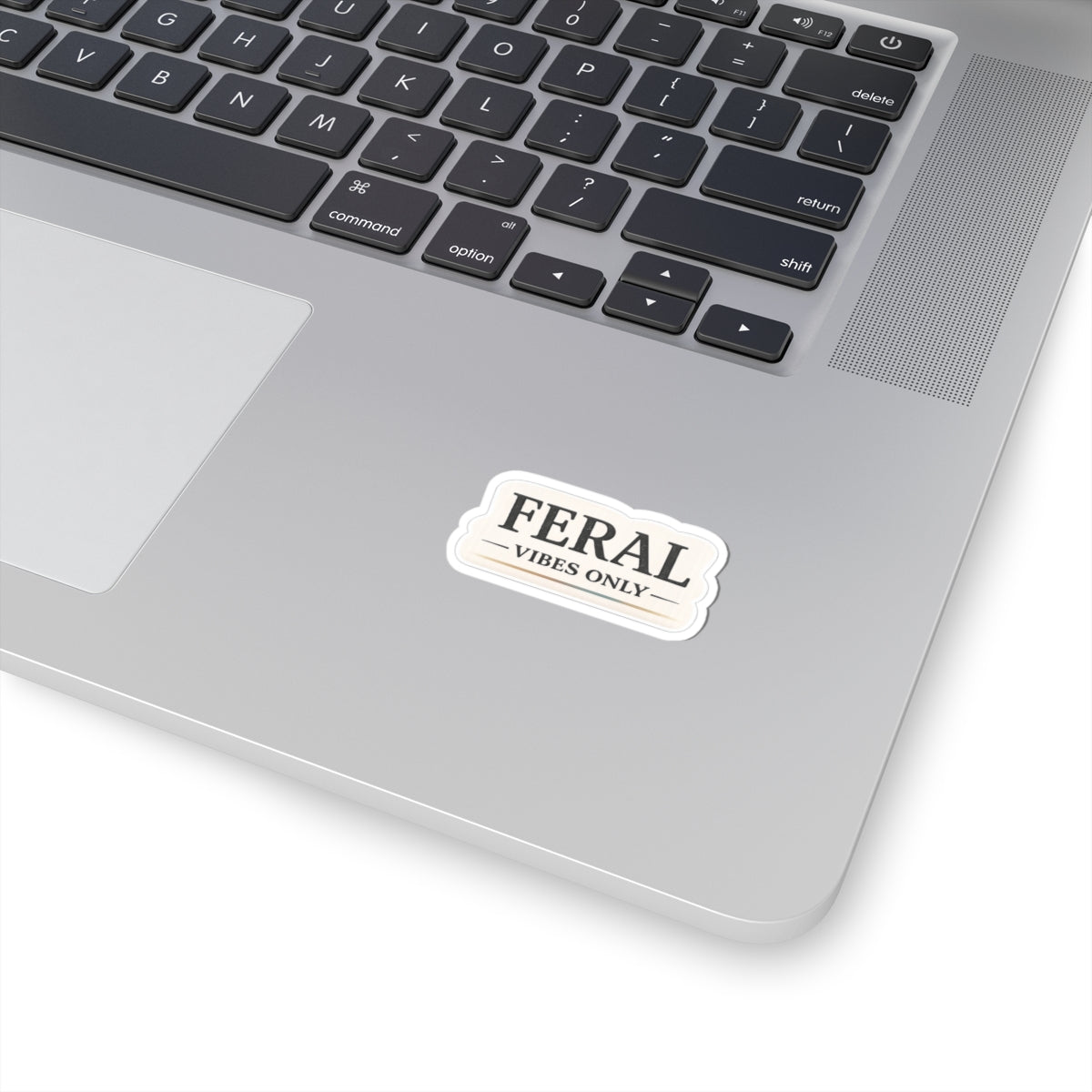 Feral Vibes Only