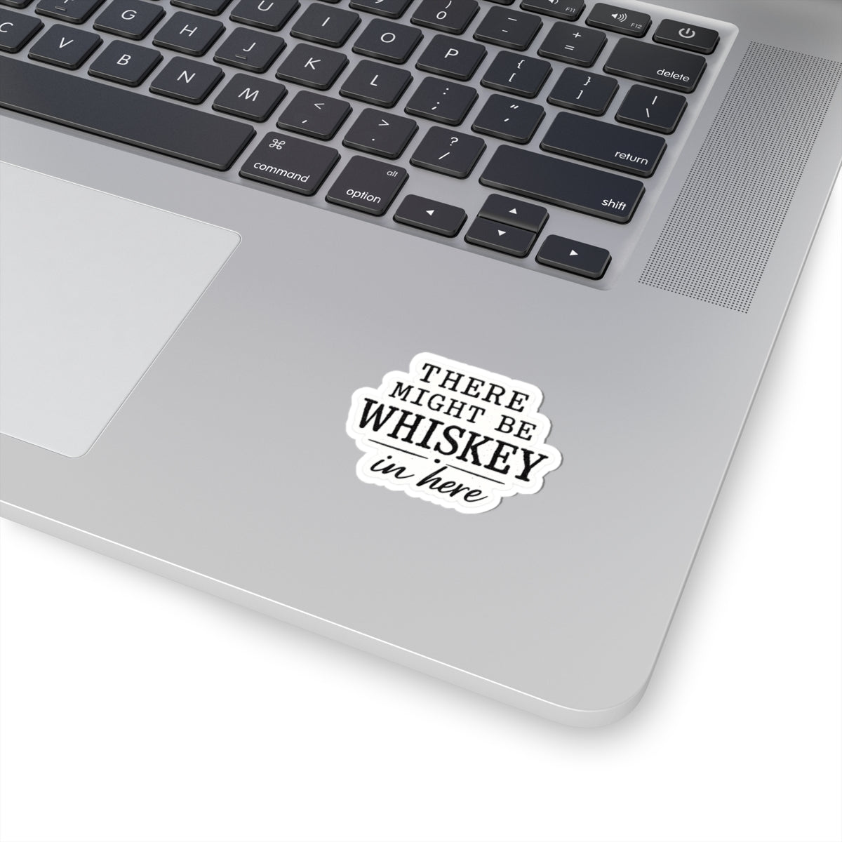 There Might Be Whiskey in Here