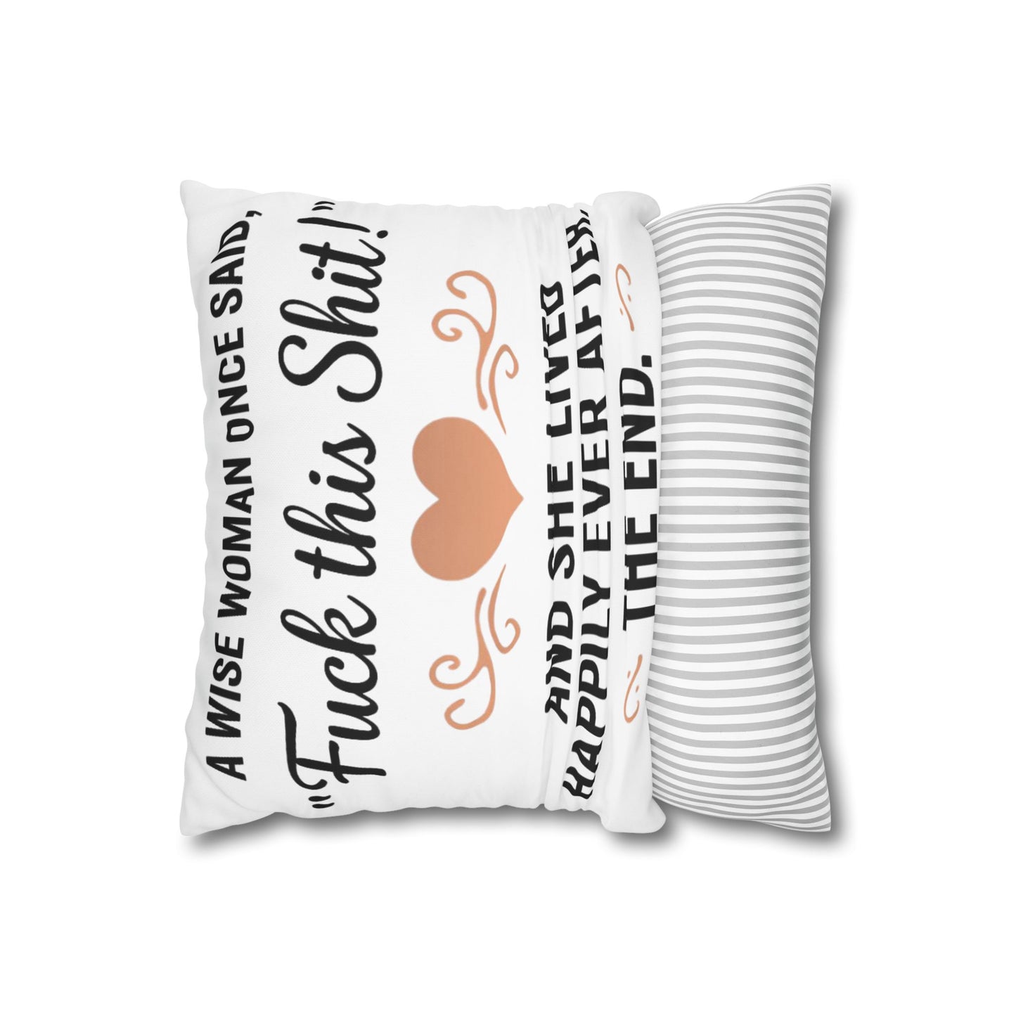 Square Pillow - A Wise Woman Once Said, 'Fuck This Shit!'