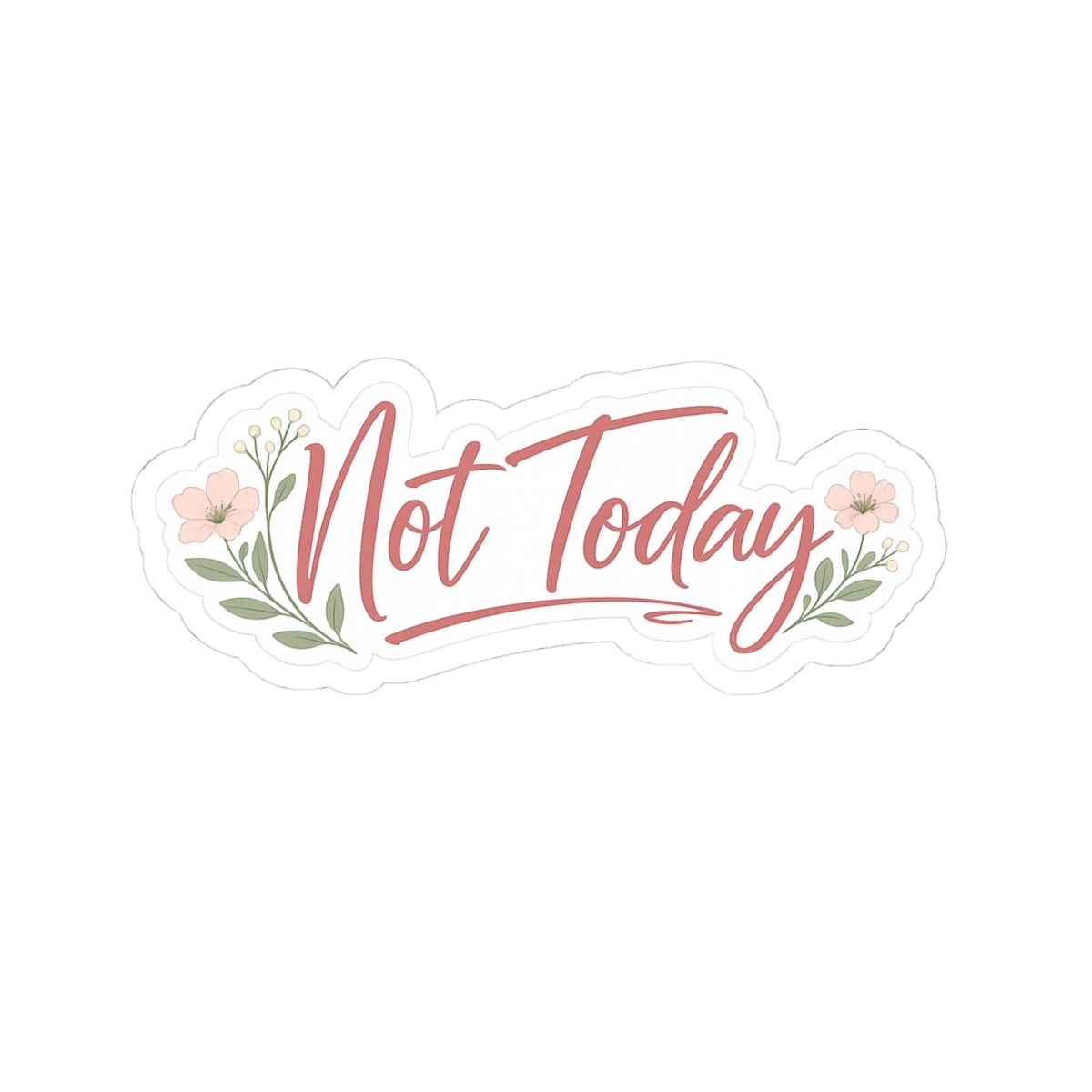 Not Today