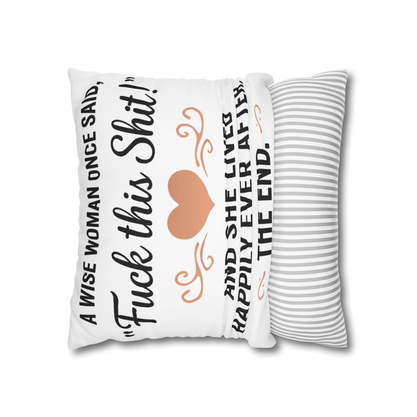 Square Pillow - A Wise Woman Once Said, 'Fuck This Shit!'