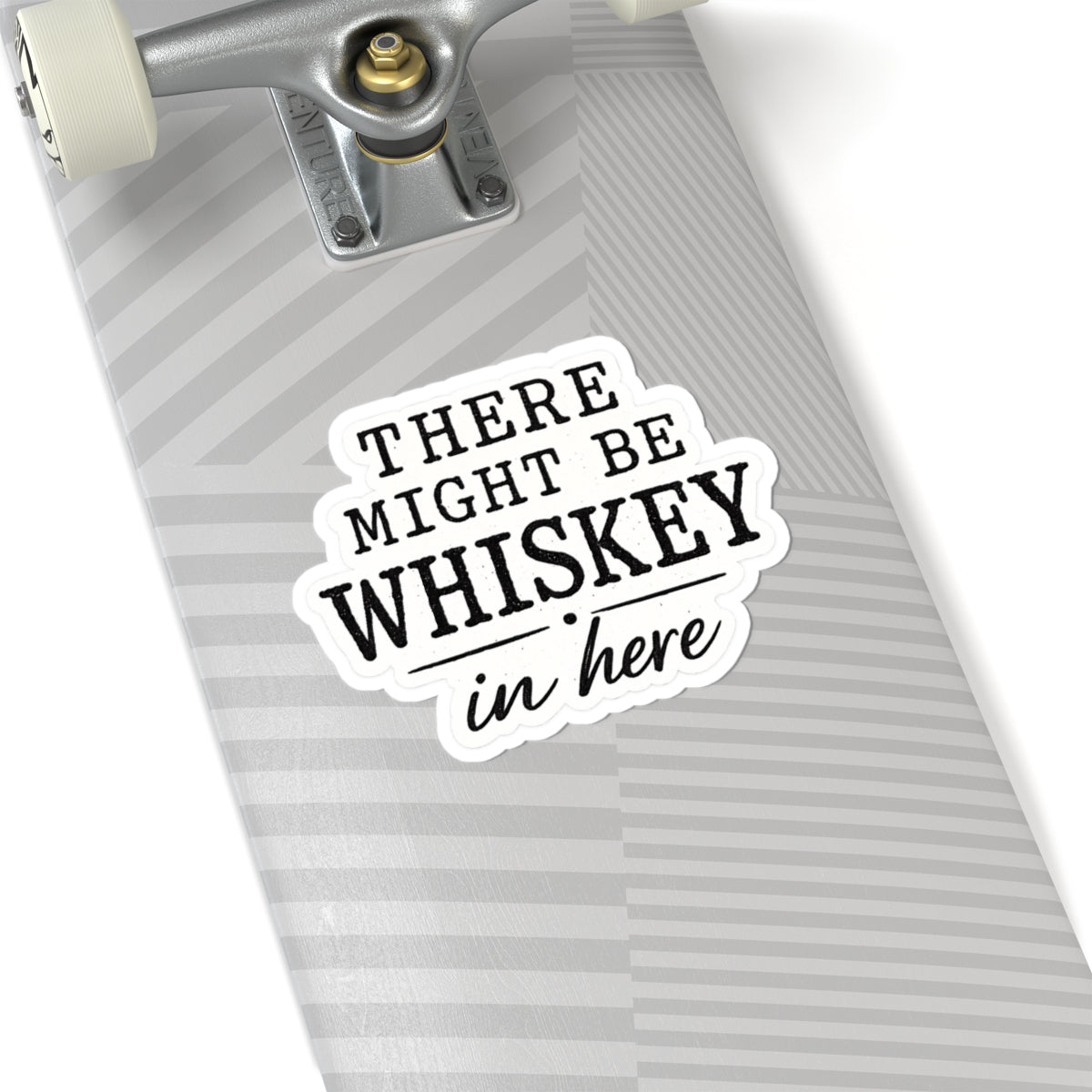 There Might Be Whiskey in Here