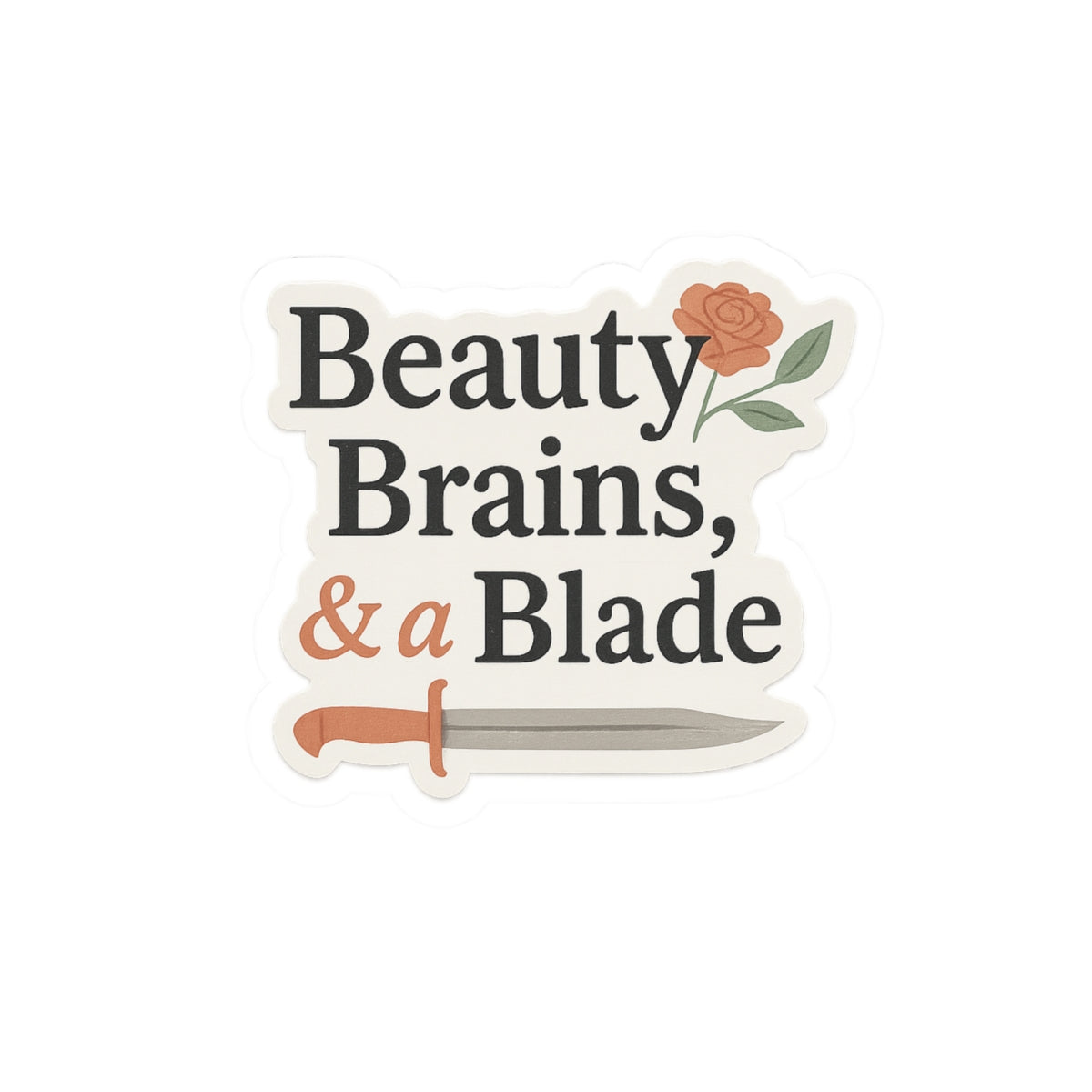 Beauty, Brains, & a Blade