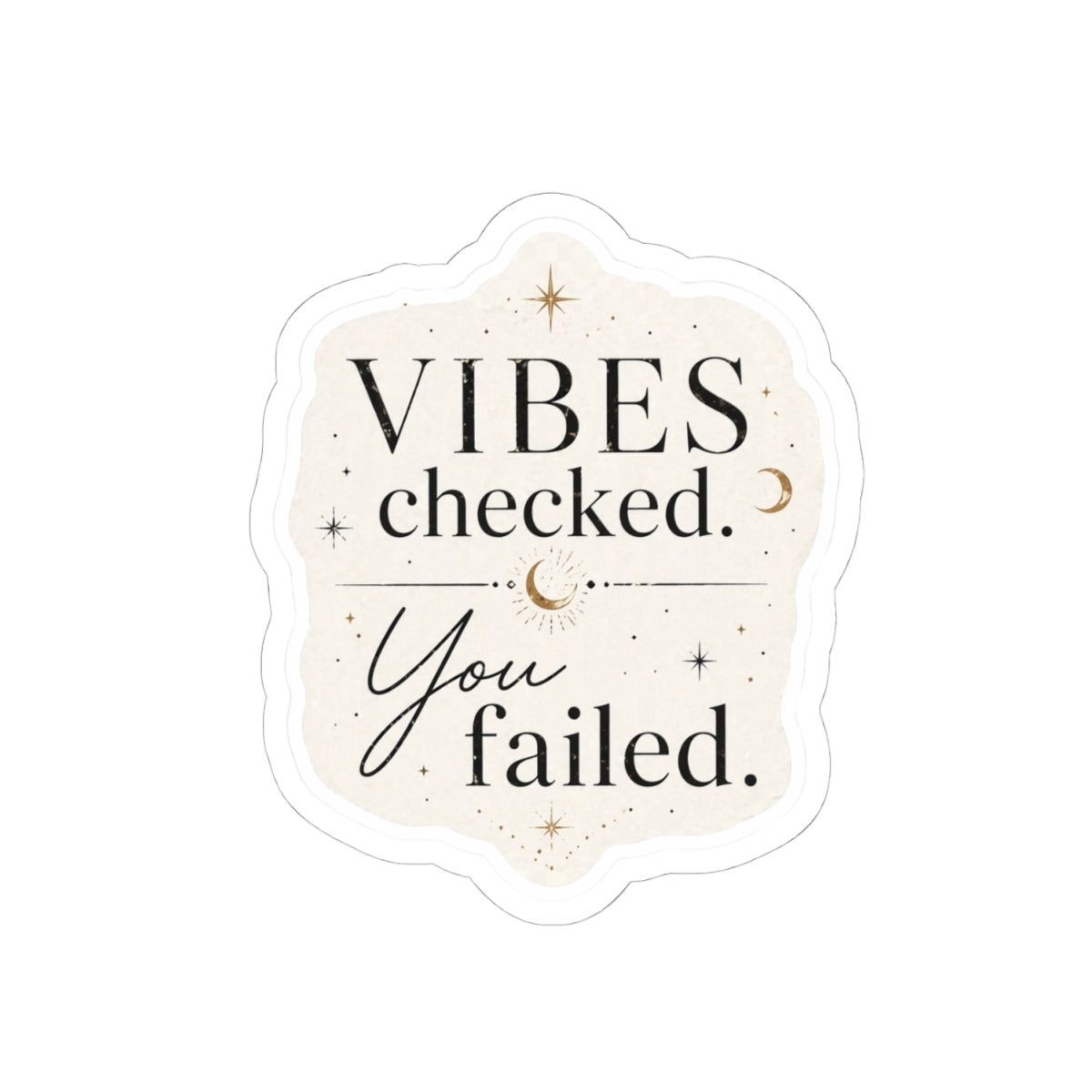 Vibes Checked You Failed