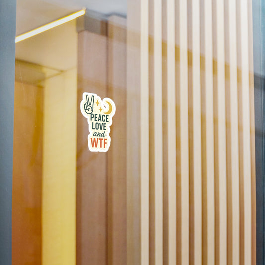 Peace Love & WTF - Sassy Zen Kiss-Cut Stickers